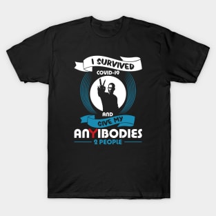 I survived covid-19 and give my anybodies to people T-Shirt